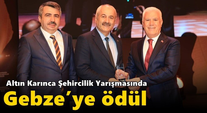 Altın Karınca Şehircilik Yarışmasında Gebze’ye Ödül